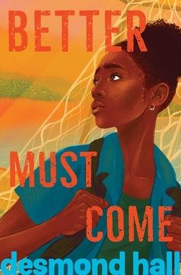 Better Must Come - Hardcover | Diverse Reads