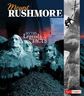 Mount Rushmore: Myths, Legends, and Facts - Paperback | Diverse Reads