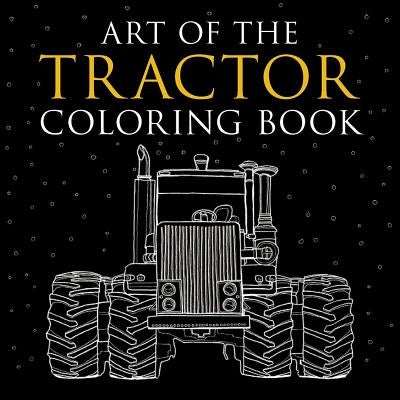 Art of the Tractor Coloring Book - Paperback | Diverse Reads