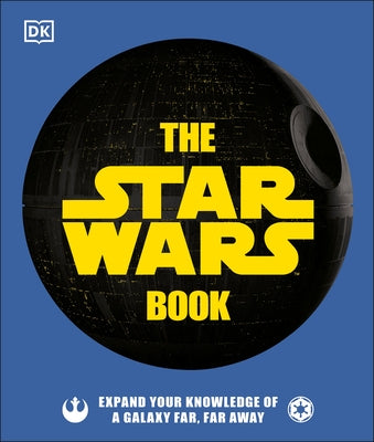The Star Wars Book: Expand your knowledge of a galaxy far, far away - Hardcover | Diverse Reads