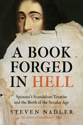 A Book Forged in Hell: Spinoza's Scandalous Treatise and the Birth of the Secular Age - Paperback | Diverse Reads