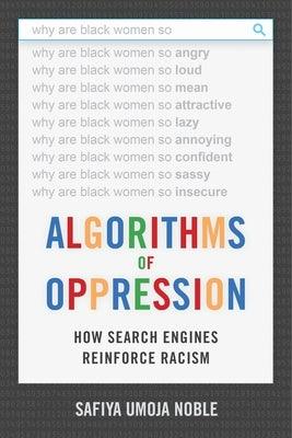 Algorithms of Oppression: How Search Engines Reinforce Racism - Paperback |  Diverse Reads