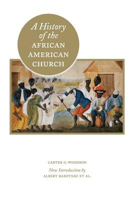 A History of the African American Church - Paperback | Diverse Reads
