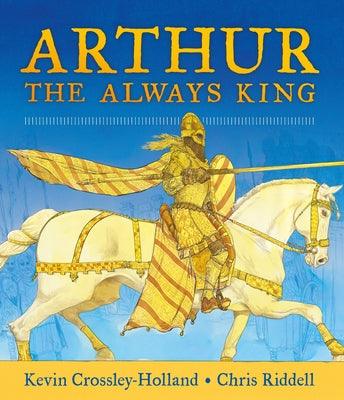 Arthur, the Always King - Hardcover | Diverse Reads