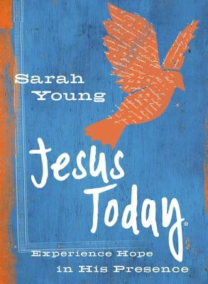 Jesus Today (Teen Cover): Experience Hope in His Presence - Hardcover | Diverse Reads