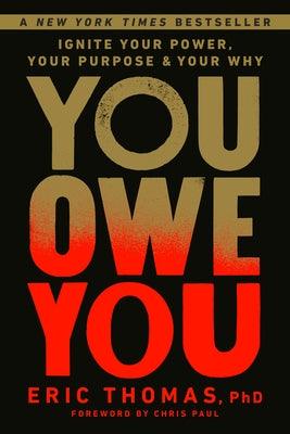 You Owe You: Ignite Your Power, Your Purpose, and Your Why - Hardcover | Diverse Reads
