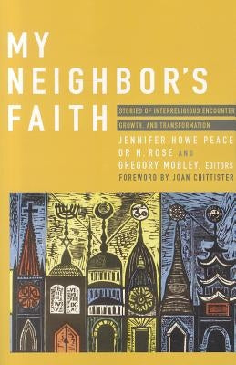 My Neighbor's Faith: Stories of Interreligious Encounter, Growth and Transformation - Paperback | Diverse Reads