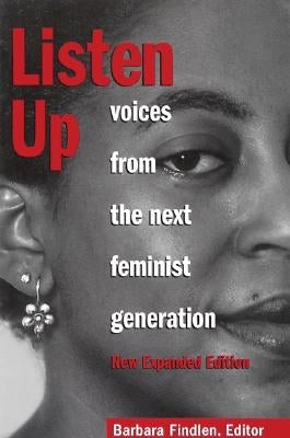 Listen Up: Voices from the Next Feminist Generation - Paperback | Diverse Reads