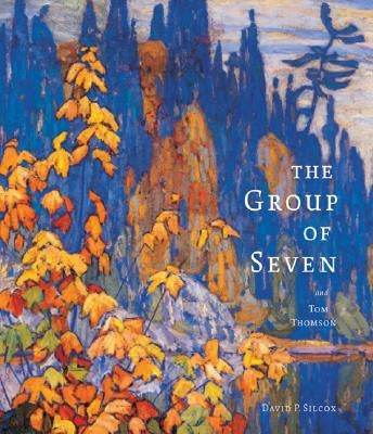 The Group of Seven and Tom Thomson - Hardcover | Diverse Reads