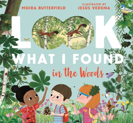 Look What I Found in the Woods - Hardcover | Diverse Reads