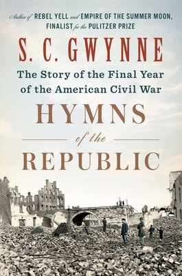 Hymns of the Republic: The Story of the Final Year of the American Civil War - Hardcover | Diverse Reads