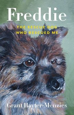 Freddie: The Rescue Dog Who Rescued Me - Paperback | Diverse Reads