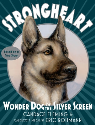 Strongheart: Wonder Dog of the Silver Screen - Paperback | Diverse Reads