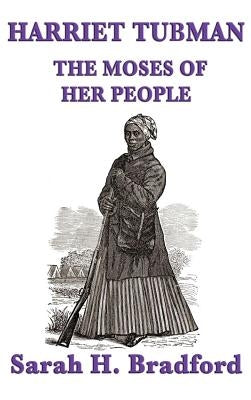 Harriet Tubman, the Moses of Her People - Hardcover | Diverse Reads
