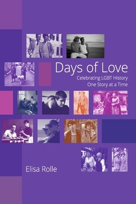 Days of Love: Celebrating LGBT History One Story at a Time - Paperback | Diverse Reads