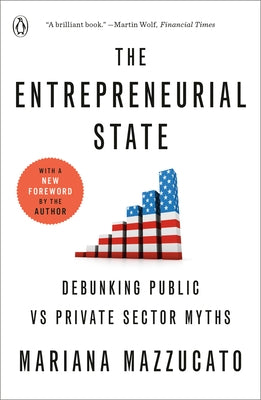 The Entrepreneurial State: Debunking Public Vs Private Sector Myths - Paperback | Diverse Reads