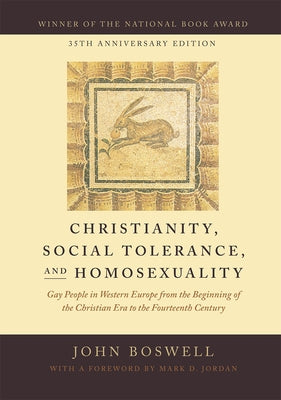 Christianity, Social Tolerance, and Homosexuality: Gay People in Western Europe from the Beginning of the Christian Era to the Fourteenth Century - Paperback | Diverse Reads