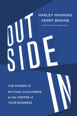 Outside in: The Power of Putting Customers at the Center of Your Business - Hardcover | Diverse Reads