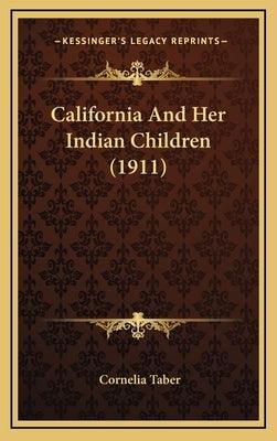 California And Her Indian Children (1911) - Hardcover | Diverse Reads