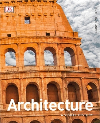 Architecture: A Visual History - Hardcover | Diverse Reads