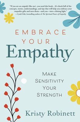 Embrace Your Empathy: Make Sensitivity Your Strength - Paperback | Diverse Reads
