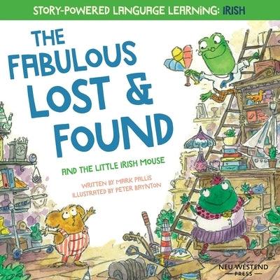 The Fabulous Lost & Found and the little mouse who spoke Irish: Laugh as you learn 50 Irish Gaeilge words with this bilingual English Irish book for k - Paperback | Diverse Reads