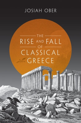 The Rise and Fall of Classical Greece - Paperback | Diverse Reads