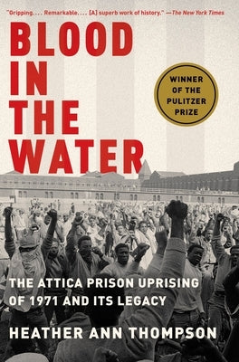 Blood in the Water: The Attica Prison Uprising of 1971 and Its Legacy - Paperback | Diverse Reads