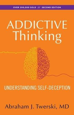 Addictive Thinking: Understanding Self-Deception - Paperback | Diverse Reads