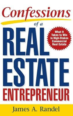 Confessions of a Real Estate Entrepreneur: What It Takes to Win in High-Stakes Commercial Real Estate - Hardcover | Diverse Reads