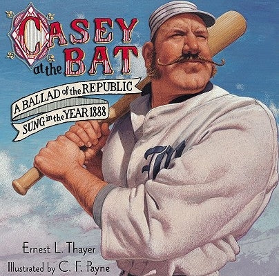 Casey at the Bat: A Ballad of the Republic Sung in the Year 1888 - Hardcover | Diverse Reads