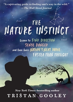 The Nature Instinct: Learn to Find Direction, Sense Danger, and Even Guess Nature's Next Move - Faster Than Thought - Paperback | Diverse Reads