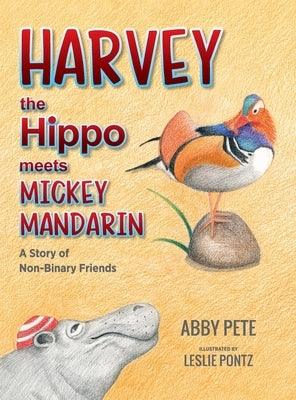 Harvey the Hippo Meets Mickey Mandarin: A Story of Non-Binary Friends - Hardcover | Diverse Reads
