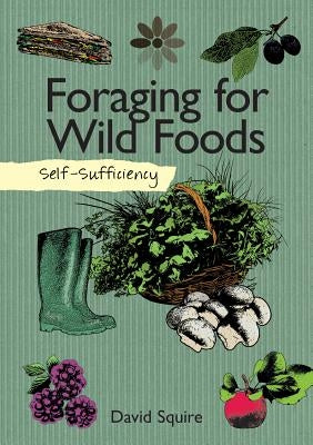 Self-Sufficiency: Foraging for Wild Foods - Paperback | Diverse Reads