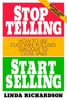 Stop Telling, Start Selling: How to Use Customer-Focused Dialogue to Close Sales / Edition 2 - Paperback | Diverse Reads
