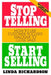 Stop Telling, Start Selling: How to Use Customer-Focused Dialogue to Close Sales / Edition 2 - Paperback | Diverse Reads
