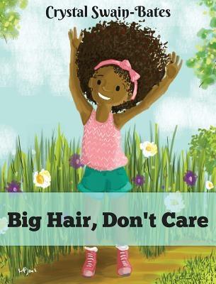 Big Hair, Don't Care - Hardcover |  Diverse Reads