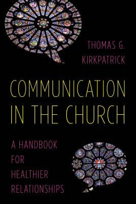 Communication in the Church: A Handbook for Healthier Relationships - Paperback | Diverse Reads