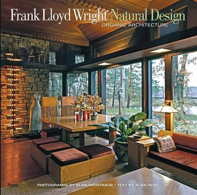 Frank Lloyd Wright: Natural Design, Organic Architecture: Lessons for Building Green from an American Original - Hardcover | Diverse Reads