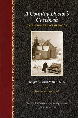 A Country Doctor's Casebook: Tales from the North Woods - Paperback | Diverse Reads