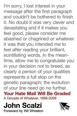 Your Hate Mail Will Be Graded: A Decade of Whatever, 1998-2008 - Paperback | Diverse Reads