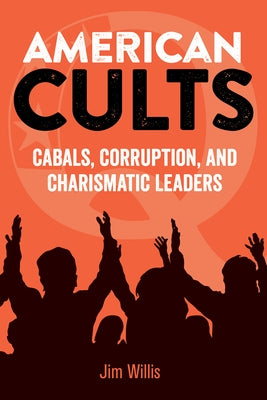 American Cults: Cabals, Corruption, and Charismatic Leaders - Paperback | Diverse Reads