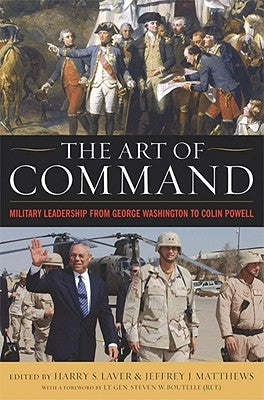 The Art of Command: Military Leadership from George Washington to Colin Powell - Paperback | Diverse Reads