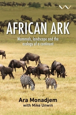 African Ark: Mammals, landscape and the ecology of a continent - Paperback | Diverse Reads