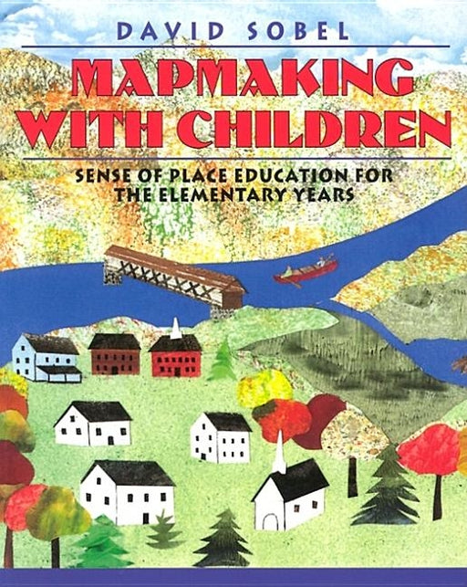Mapmaking with Children: Sense of Place Education for the Elementary Years / Edition 1 - Paperback | Diverse Reads