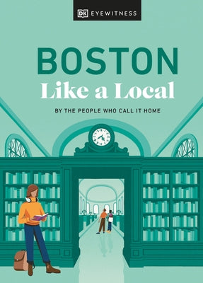 Boston Like a Local: By the People Who Call It Home - Hardcover | Diverse Reads