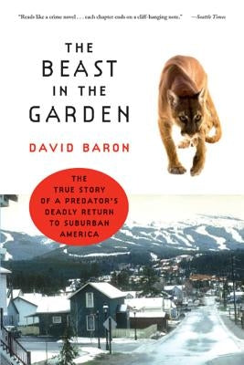The Beast in the Garden: The True Story of a Predator's Deadly Return to Suburban America - Paperback | Diverse Reads