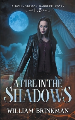 A Fire in the Shadows: A Bolingbrook Babbler Story - Paperback | Diverse Reads