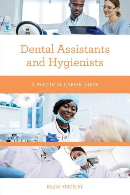 Dental Assistants and Hygienists: A Practical Career Guide - Paperback | Diverse Reads