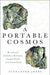 A Portable Cosmos: Revealing the Antikythera Mechanism, Scientific Wonder of the Ancient World - Hardcover | Diverse Reads